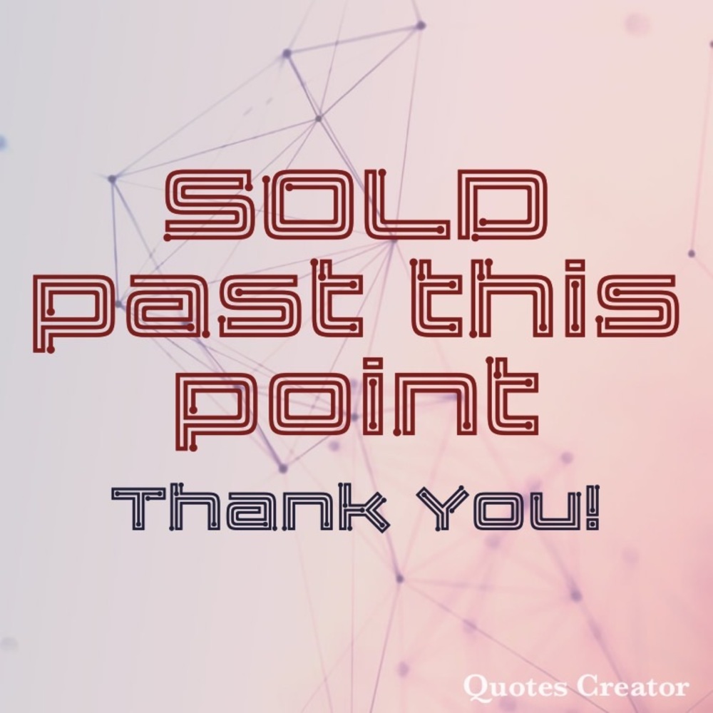Sold or Donated Items Only Past This Point! Thank You!